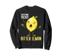 Everything Sucks Bitter Lemon Sarcastic Humor Sweatshirt