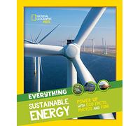 Everything: Sustainable Energy : Power Up with ECO Facts Photos and Fun!