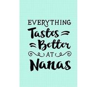 Everything Tastes Better at Nana's: Recipe Journal with Cute Quote: Recipe Notebook or Journal to Write Recipes In (Blank Notebooks and Journals)