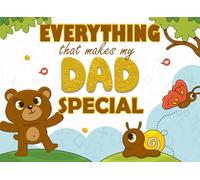 Everything That Makes My Dad Special: A Personalized Memory and Activity Book for Boys and Girls to Capture the Funny, and Special Moments They Share With Daddy.