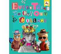 Everything to Cut Out and Collage for Kids