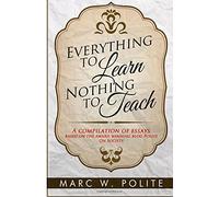 Everything To Learn, Nothing To Teach