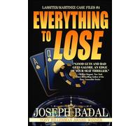 EVERYTHING TO LOSE (Lassiter/Martinez Case Files)