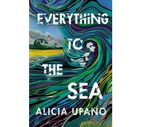 Everything to the Sea