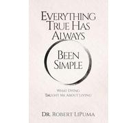 Everything True Has Always Been Simple