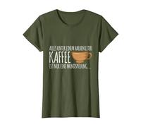 Everything Under Half a Litre of Coffee is only mouthwash T-Shirt, Women, Olive Green, Medium