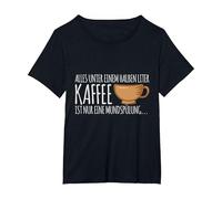 Everything Under Half a Litre of Coffee is only mouthwash T-Shirt, Women's Plus, Black, 5X