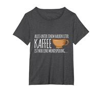 Everything Under Half a Litre of Coffee is only mouthwash T-Shirt, Women's Plus, Dark Heather Grey, 3X