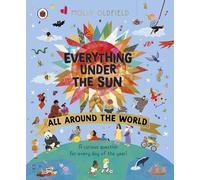 Everything Under the Sun: All Around the World: A curious question for every day of the year