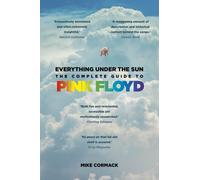 Everything Under the Sun : The Complete Guide to Pink Floyd