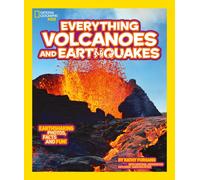 Everything: Volcanoes and Earthquakes - National Geographic Kids - Harper Collins Publishers