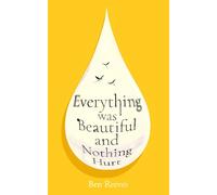Everything was Beautiful and Nothing Hurt: ‘Incredible... I guarantee it will completely alter the way you view the world’ Joanna Cannon