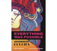Everything Was Possible: The Birth of the Musical Follies (Applause Books)