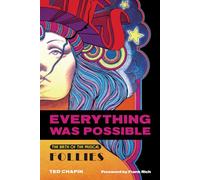 Everything Was Possible: The Birth of the Musical Follies (Applause Books)
