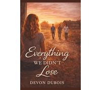 Everything We Didn't Lose