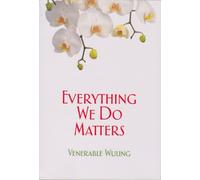 Everything We Do Matters