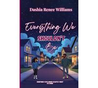 Everything We Shouldn’t Be