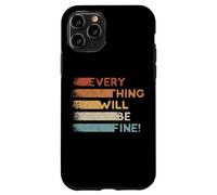 Everything Will Be Fine Retro 80s Motivational Inspiration Case for iPhone 11 Pro