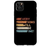 Everything Will Be Fine Retro 80s Motivational Inspiration Case for iPhone 11 Pro Max