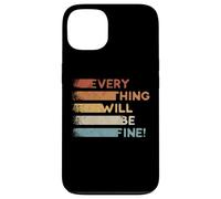 Everything Will Be Fine Retro 80s Motivational Inspiration Case for iPhone 13