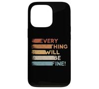 Everything Will Be Fine Retro 80s Motivational Inspiration Case for iPhone 13 Pro