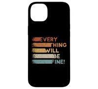 Everything Will Be Fine Retro 80s Motivational Inspiration Case for iPhone 14 Plus