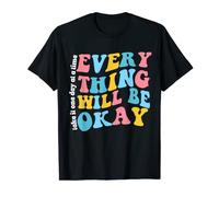 Everything will be ok take it one day at a time T-Shirt