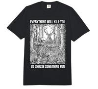 Everything Will Kill You Bowhunting Deer Hunter Comfort Colors Adult Heavyweight T-Shirt