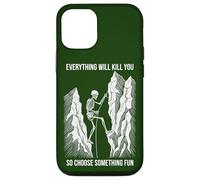 Everything Will Kill You Choose Fun Climbing Case for iPhone 12/12 Pro