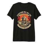 Everything Will Kill You Choose Fun Skeleton Biker Premium T-Shirt