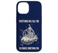 Everything Will Kill You Choose Something Fun Case for iPhone 14