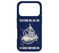 Everything Will Kill You Choose Something Fun Case for iPhone 17 Pro