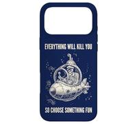 Everything Will Kill You Choose Something Fun Case for iPhone 17 Pro Max