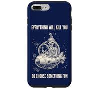 Everything Will Kill You Choose Something Fun Case for iPhone 7 Plus/8 Plus