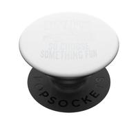 Everything Will Kill You So Choose Something Fun Funny Car PopSockets Adhesive PopGrip