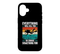 Everything Will Kill You So Choose Something Fun Scuba Dive Case for iPhone 16