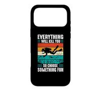 Everything Will Kill You So Choose Something Fun Scuba Dive Case for iPhone 17 Pro Max