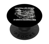 Everything Will Kill You So Choose Something Fun Skeleton PopSockets Adhesive PopGrip