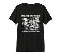 Everything Will Kill You So Choose Something Fun Skeleton Premium T-Shirt