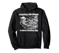 Everything Will Kill You So Choose Something Fun Skeleton Pullover Hoodie