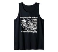 Everything Will Kill You So Choose Something Fun Skeleton Tank Top