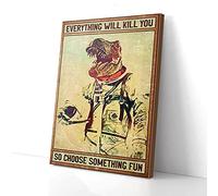 Everything Will Kill You So I Choose Something Fun Dinosaurs Astronaut Canvas Prints Wall Art