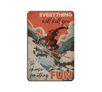 Everything Will Kill You So Something Fun Retro Poster Metal Tin Sign Chic Art Retro Iron Painting Bar People Cave Cafe Family Garage Poster Wall Decoration 8x12inch(20x30cm)
