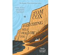 Everything Will Swallow You: From the Sunday Times-Bestselling Author