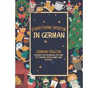Everything Winter in German: German-English Interactive Bilingual Picture Dictionary with Games and Puzzles - Christmas Gift