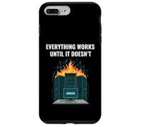 Everything Works Until It Doesn’t Sysadmin DevOps Tech Humor Case for iPhone 7 Plus/8 Plus