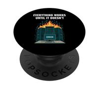 Everything Works Until It Doesn’t Sysadmin DevOps Tech Humor PopSockets Adhesive PopGrip