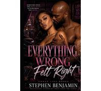 Everything Wrong Felt Right