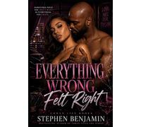 Everything Wrong Felt Right