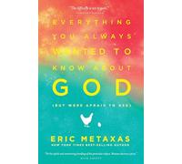 Everything You Always Wanted to Know about God (But Were Afraid to Ask)